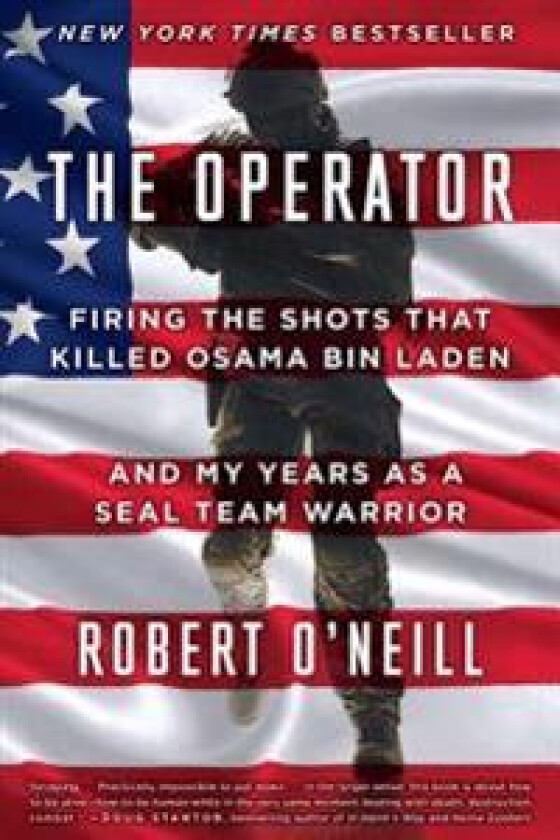 The Operator: Firing the Shots That Killed Osama Bin Laden and My Years as a Seal Team Warrior