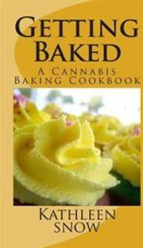 Getting Baked: A Cannabis Cookbook