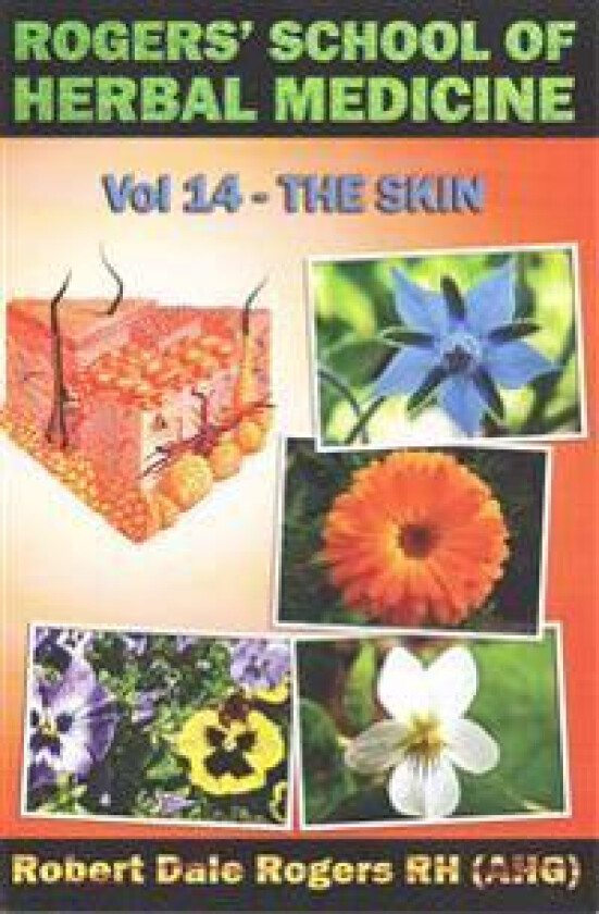 Rogers' School of Herbal Medicine Volume 14: The Skin