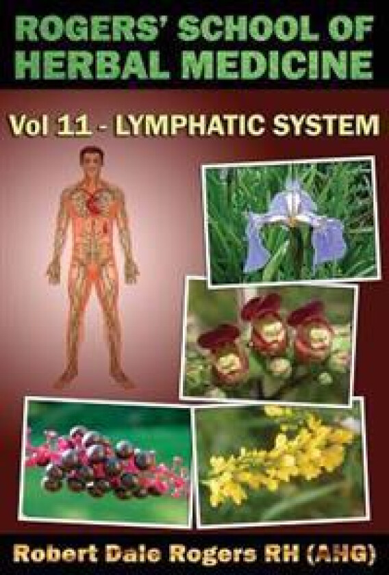 Rogers' School of Herbal Medicine Volume Eleven: Lymphatic System