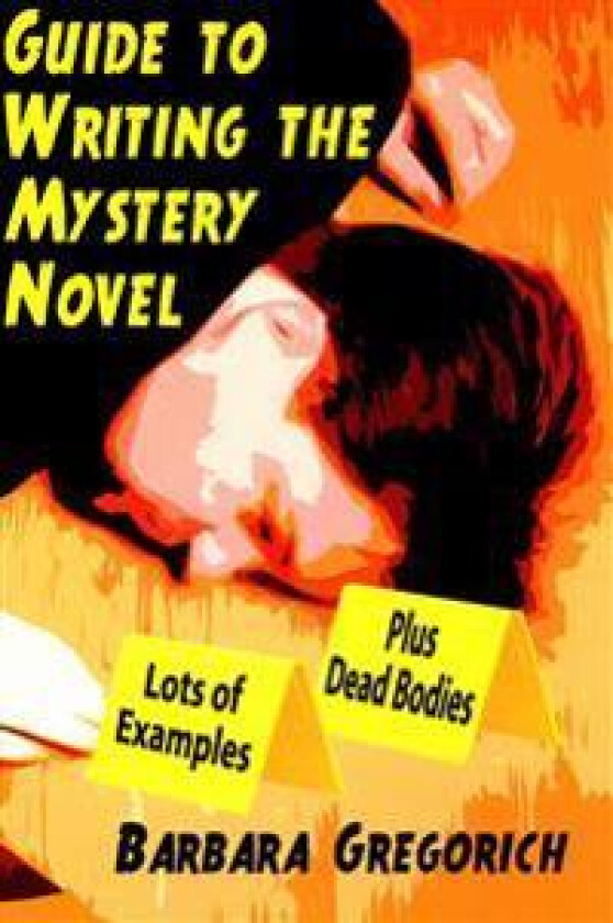 Guide to Writing the Mystery Novel