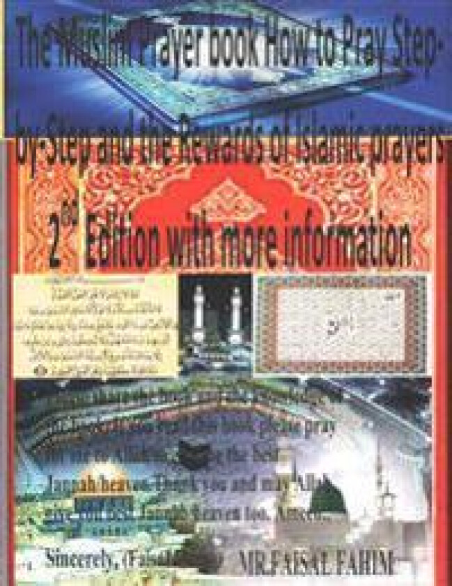 The Muslim Prayer book How to Pray Step-by-Step and the Rewards of Islamic prayers 2nd Edition with more information