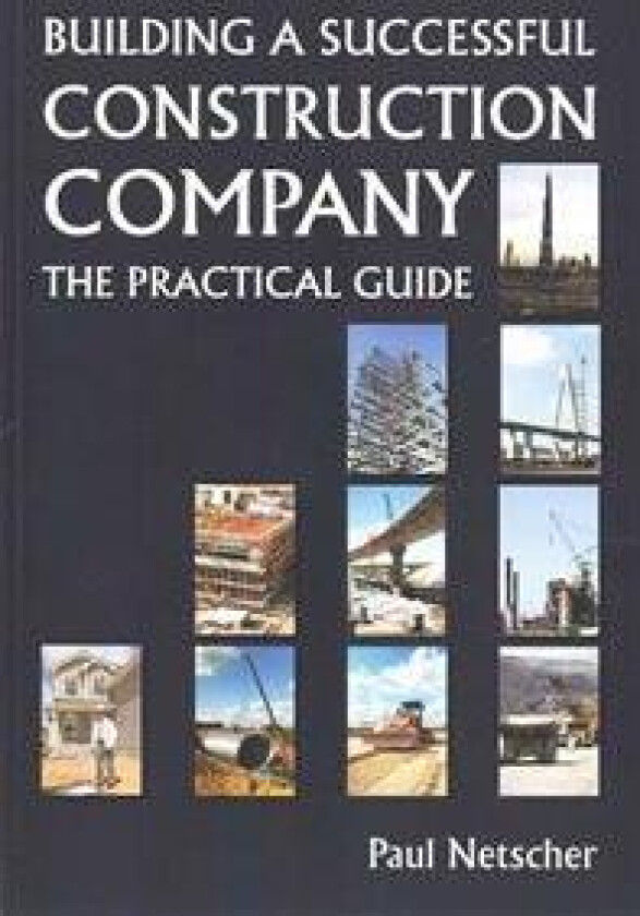 Building a Successful Construction Company: The Practical Guide