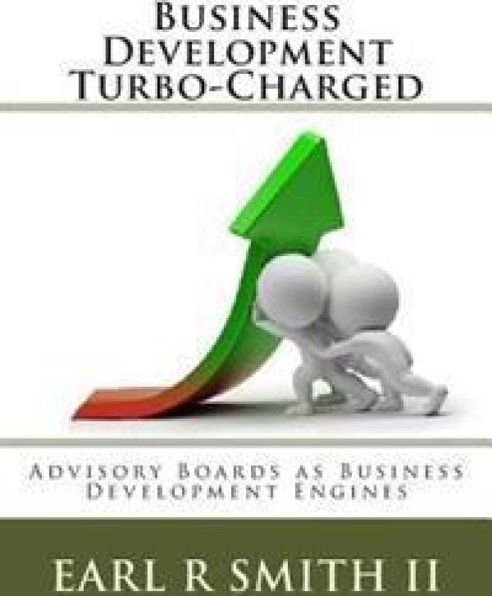 Business Development Turbo-Charged: Advisory Boards as Business Development Engines