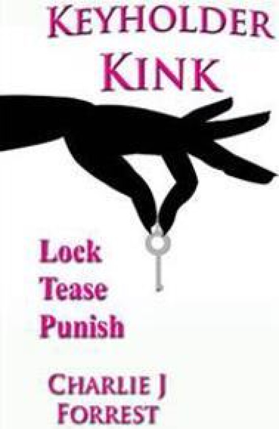 Keyholder Kink: Chastity Play & Bdsm