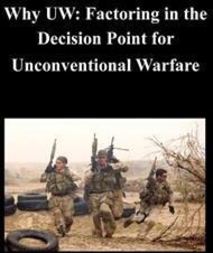 Why Uw: Factoring in the Decision Point for Unconventional Warfare