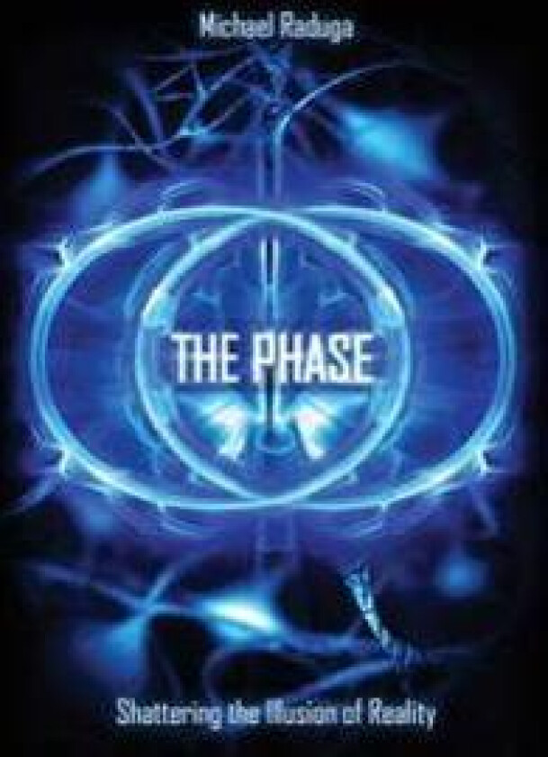 The Phase: Shattering the Illusion of Reality