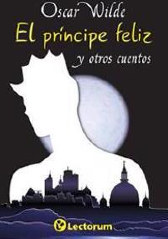El Principe Feliz y Otros Cuentos