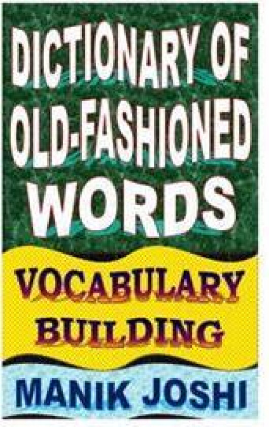 Dictionary of Old-fashioned Words