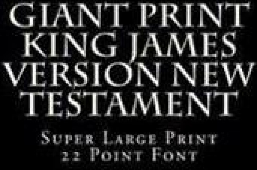 Giant Print King James Version New Testament: Super Large Print 22 Point Font