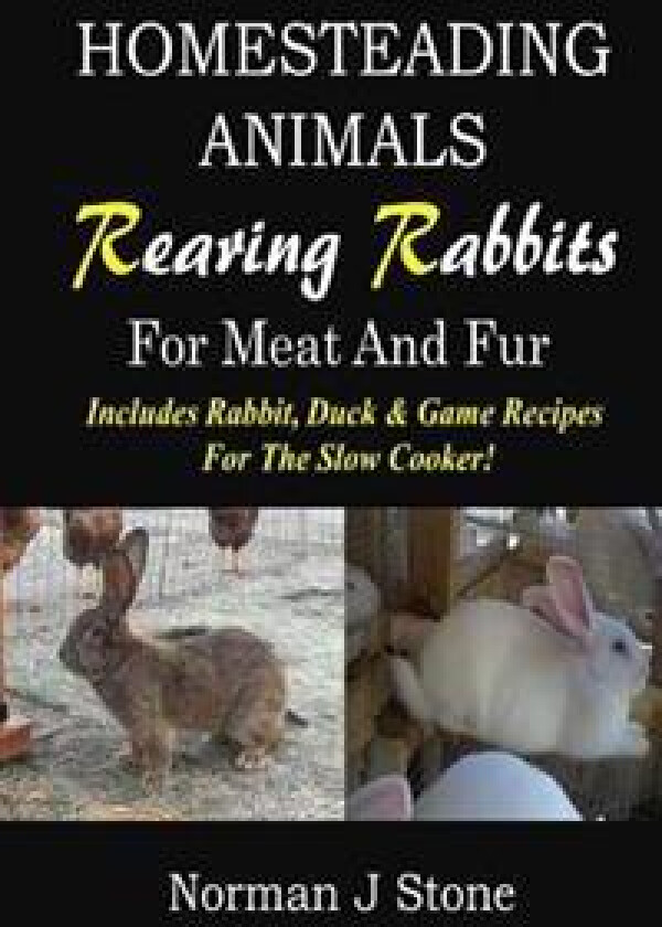 Homesteading Animals - Rearing Rabbits For Meat And Fur