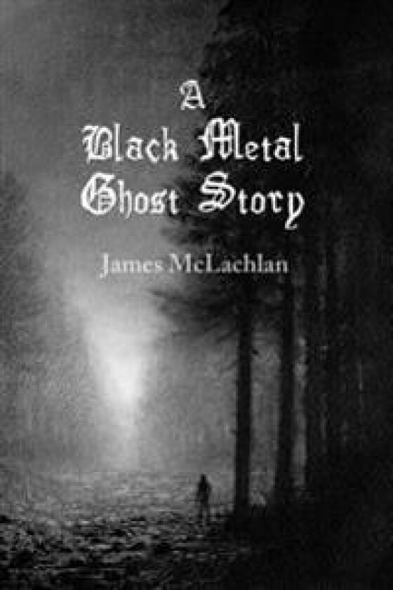 A Black Metal Ghost Story