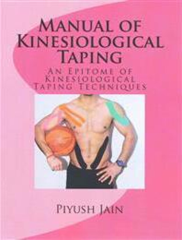 Manual of Kinesiological Taping: an epitome of kinesiology taping techniques