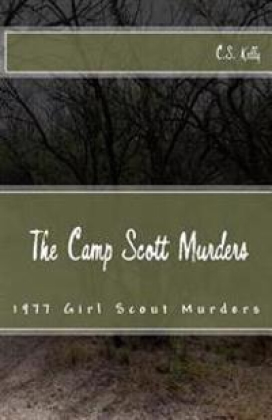 The Camp Scott Murders: The 1977 Girl Scout Murders