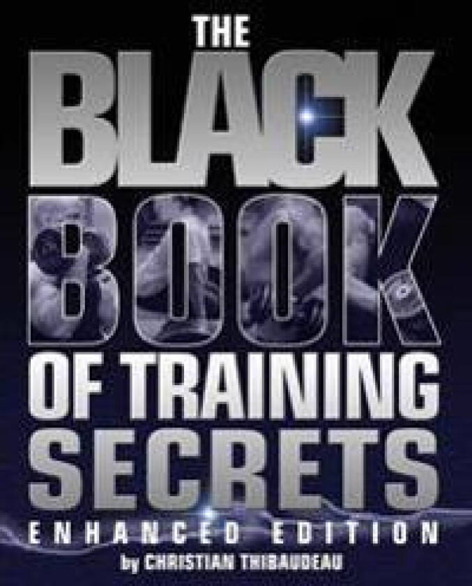 The Black Book of Training Secrets: Enhanced Edition