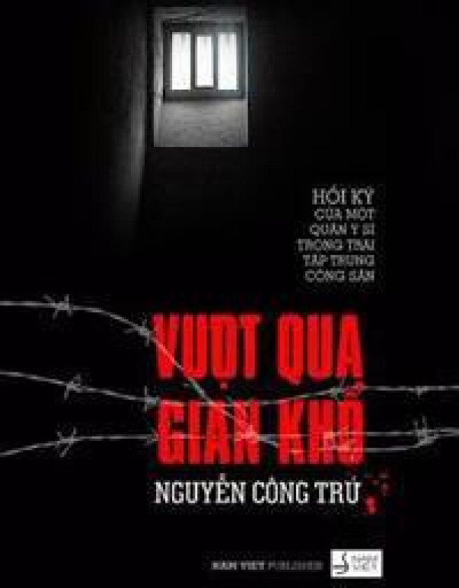 Vuot Qua Gian Kho: Hoi KY Cua Mot Quan y Si Trong Trai Tap Trung Cai Tao