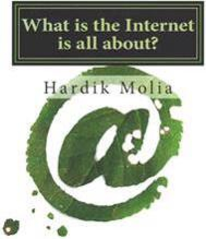 What is the Internet is all about?: For Beginners