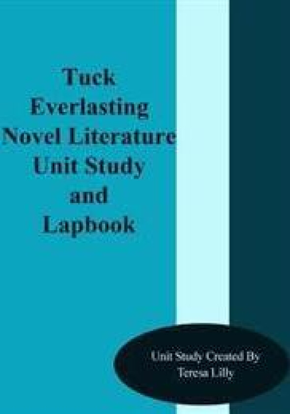 Tuck Everlasting Novel Literature Unit Study and Lapbook