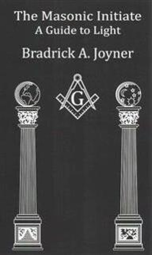 The Masonic Initiate: A Guide to Light