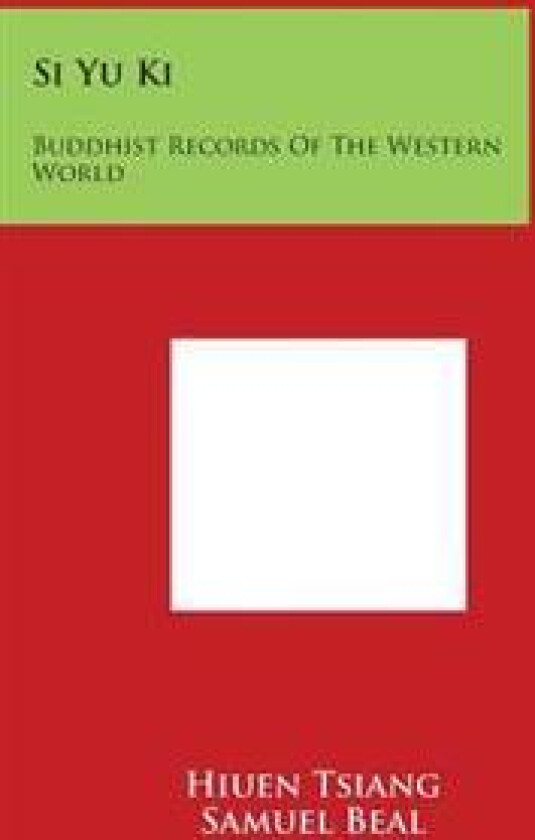 Si Yu KI: Buddhist Records of the Western World