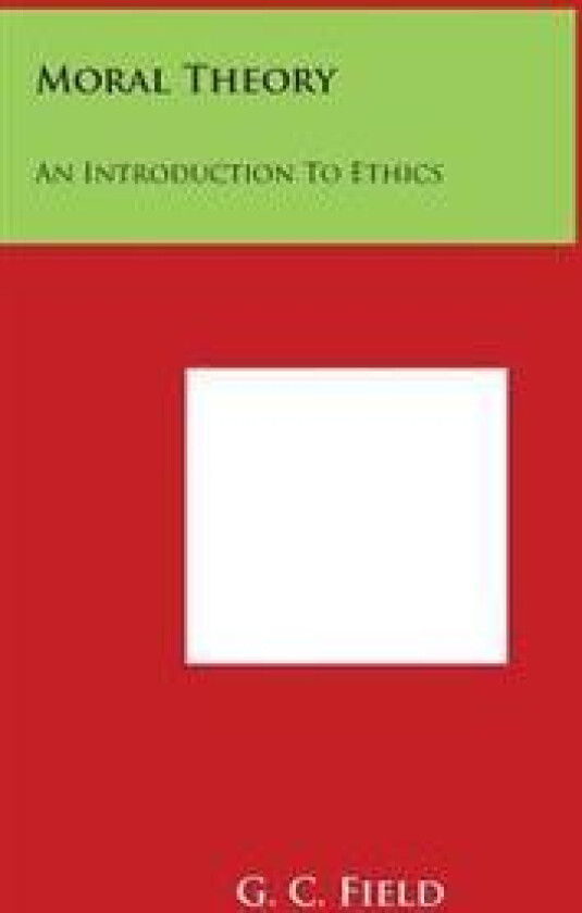 Moral Theory: An Introduction to Ethics