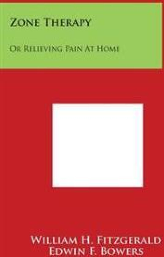 Zone Therapy: Or Relieving Pain at Home