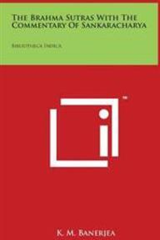 The Brahma Sutras with the Commentary of Sankaracharya: Bibliotheca Indica