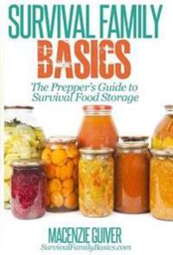 The Prepper's Guide to Survival Food Storage