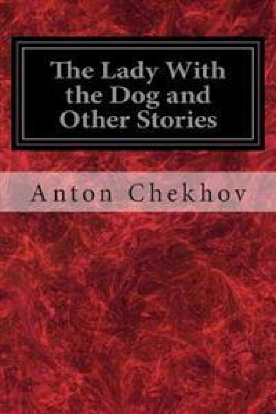 The Lady with the Dog and Other Stories
