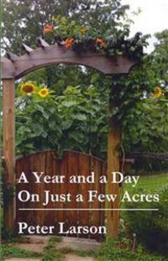 A Year and a Day on Just a Few Acres