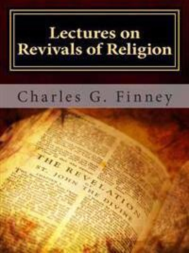 Lectures on Revivals of Religion
