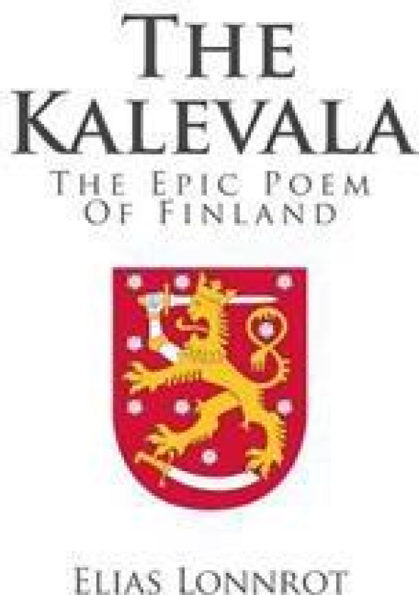 The Kalevala: The Epic Poem of Finland