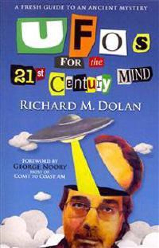 UFOs for the 21st Century Mind: A Fresh Guide to an Ancient Mystery