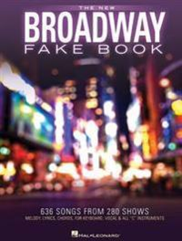 The New Broadway Fake Book: 645 Songs from 285 Shows