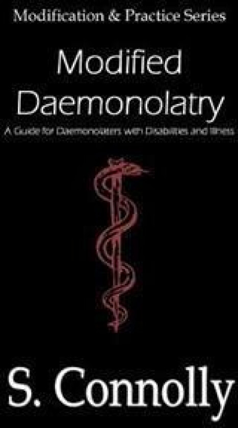 Modified Daemonolatry: A Guide for Daemonolaters with Disabilities & Illness