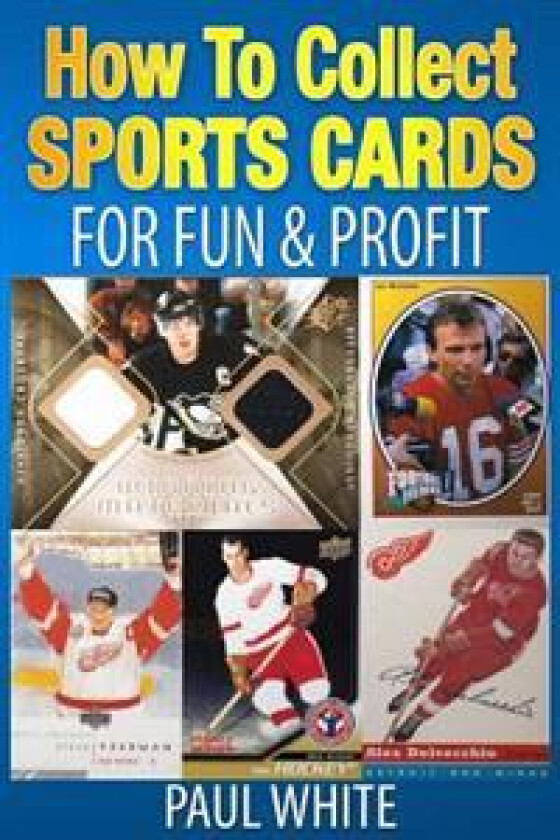 How to Collect Sports Cards: For Profit & Fun