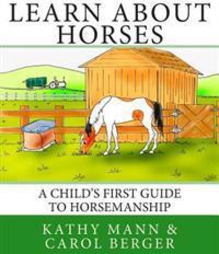 Learn About Horses: A Child's First Guide to Horsemanship