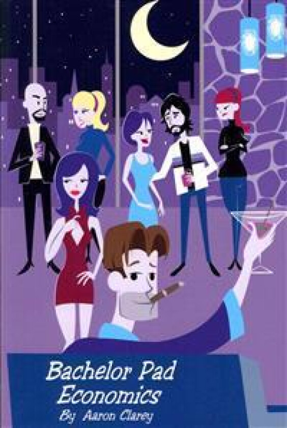 Bachelor Pad Economics: The Financial Advice Bible for Men