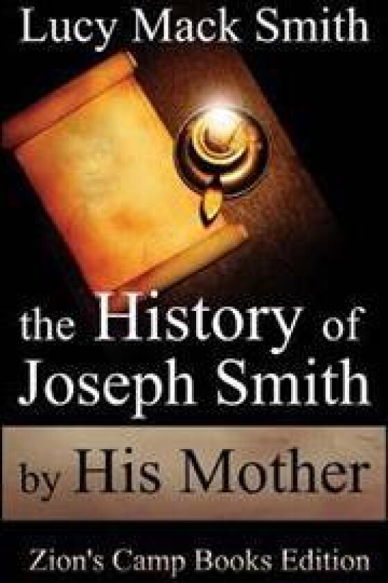 The History of Joseph Smith by His Mother