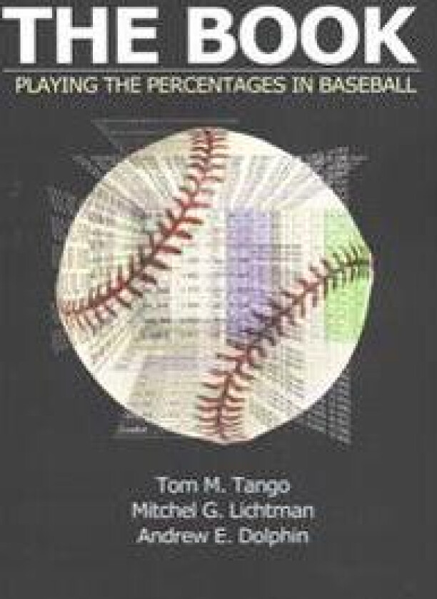 The Book: Playing the Percentages in Baseball
