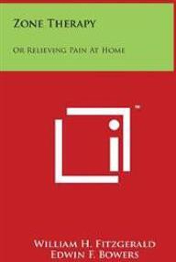 Zone Therapy: Or Relieving Pain at Home