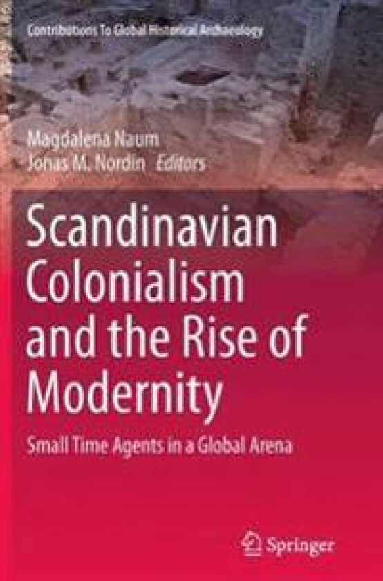 Scandinavian Colonialism and the Rise of Modernity