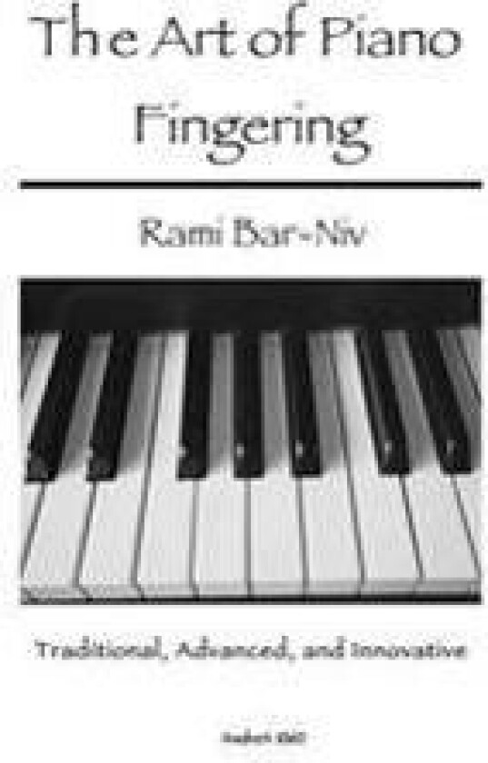 The Art of Piano Fingering: Traditional, Advanced, and Innovative: Letter-Size Trim
