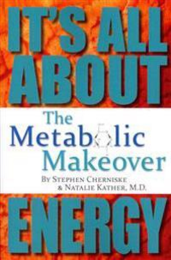 The Metabolic Makeover: It's All About Energy
