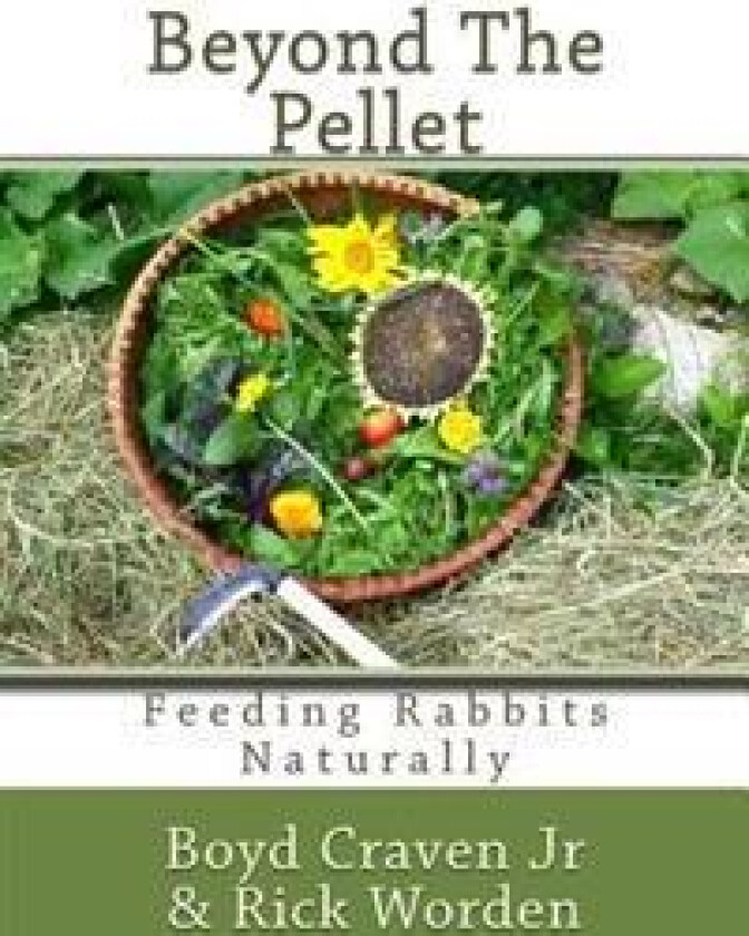 Beyond The Pellet: Feeding Rabbits Naturally