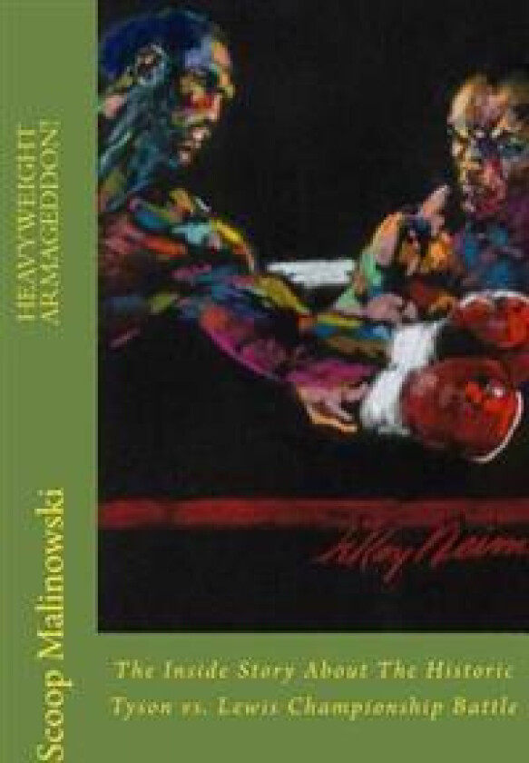 Heavyweight Armageddon!: The Inside Story about the Historic Mike Tyson vs. Lennox Lewis Championship Battle