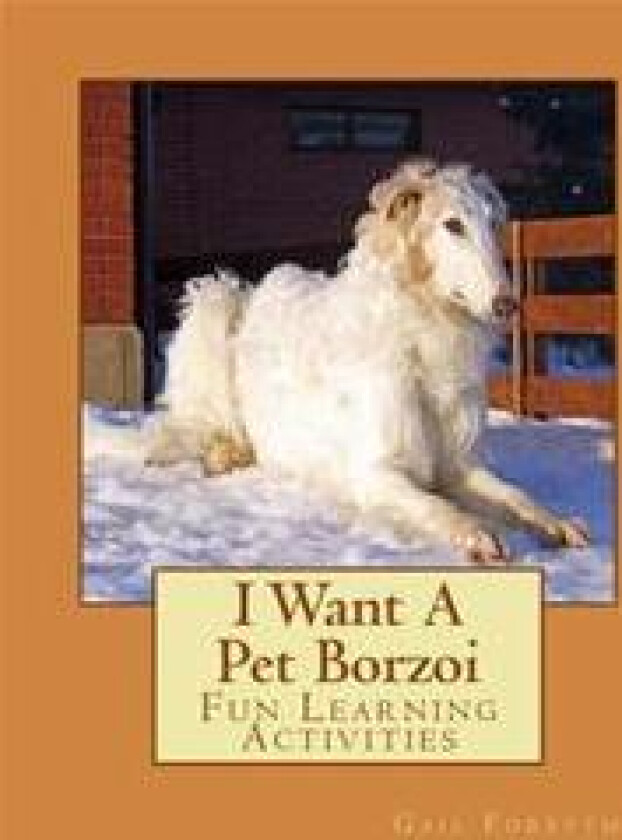 I Want a Pet Borzoi: Fun Learning Activities