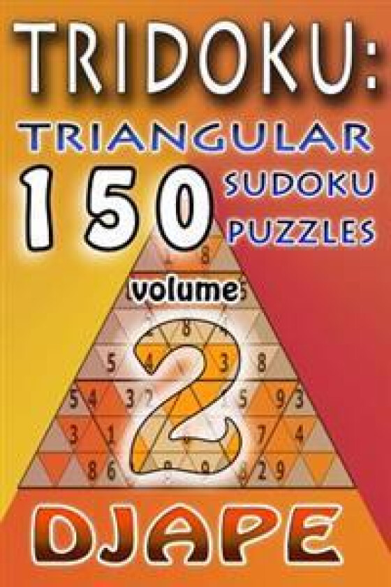 Tridoku: 150 Triangular Sudoku Puzzles