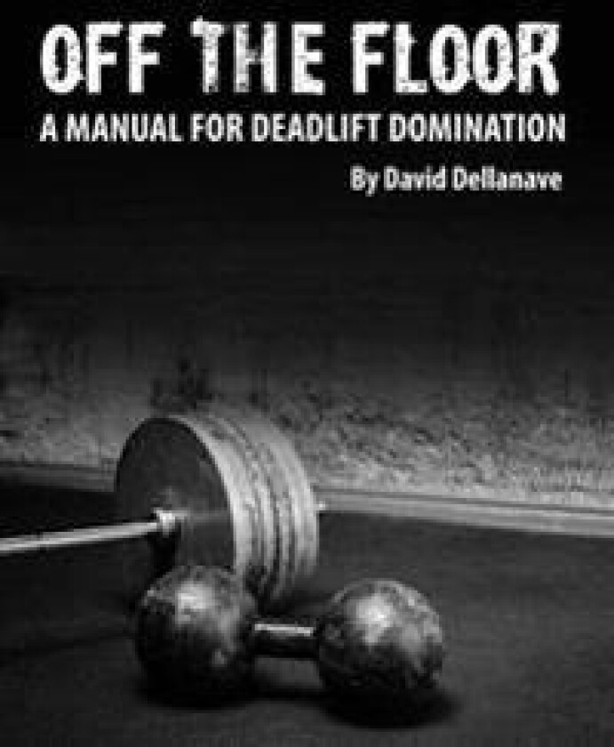 Off the Floor: A Manual for Deadlift Domination