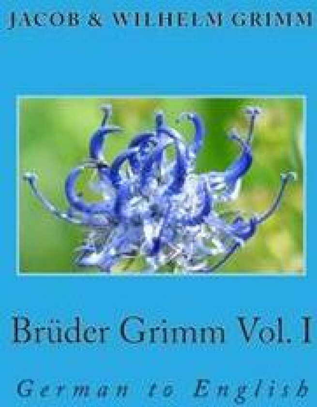 Brüder Grimm Vol. I: German to English
